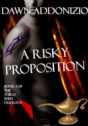Book cover of A Risky Proposition, Book 1 of The Third Wish Duology