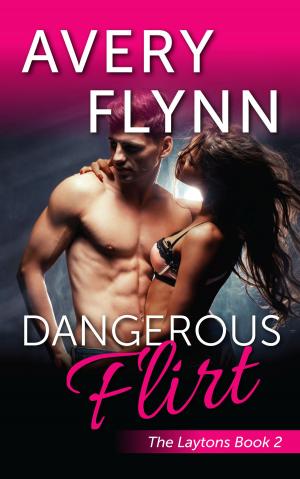 Book cover of Dangerous Flirt (Laytons Book 2)