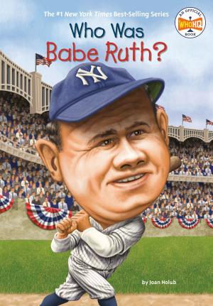 Cover of the book Who Was Babe Ruth? by Sally Warner