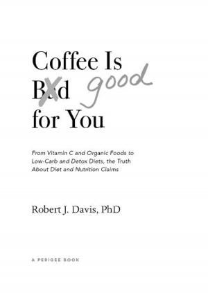 Book cover of Coffee is Good for You