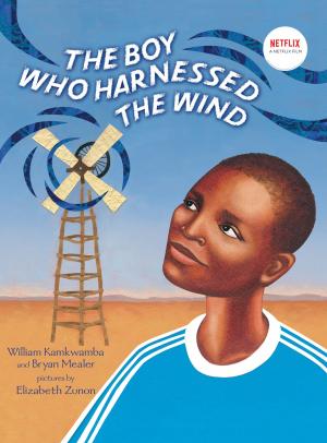 Cover of the book The Boy Who Harnessed the Wind by Penguin Young Readers