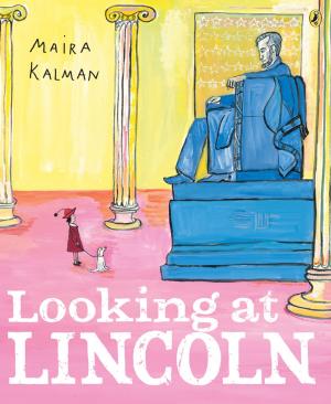 Cover of the book Looking at Lincoln by John Bemelmans Marciano