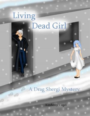 Cover of the book Living Dead Girl: A Drag Shergi Mystery by Patrick Chilvers Munkelt
