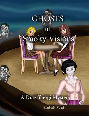 Cover of the book Ghosts in Smoky Visions: A Drag Shergi Mystery by Susan Donym