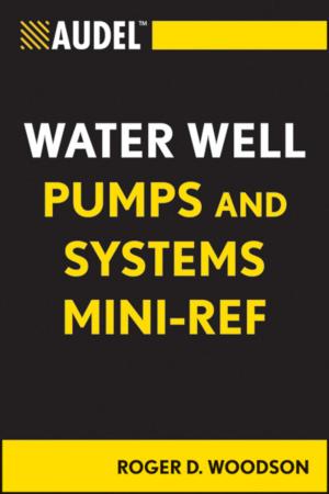 Cover of the book Audel Water Well Pumps and Systems Mini-Ref by Lynne Mitchell, Shawn Mitchell