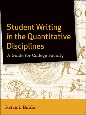 Cover of the book Student Writing in the Quantitative Disciplines by Guochao Qian, Shuyu Tang, Min Zhang, Chun Jing