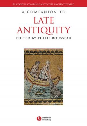 Cover of the book A Companion to Late Antiquity by Tom Conley, T. Jefferson Kline