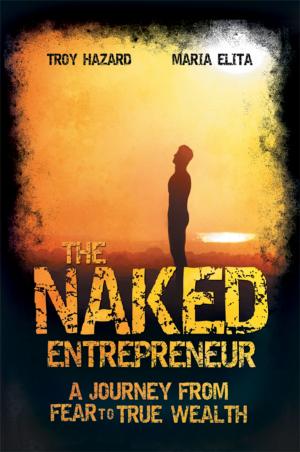 Cover of the book The Naked Entrepreneur by Peter William Evans
