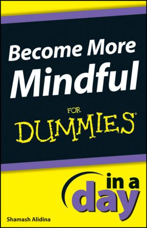 Cover of the book Become More Mindful In A Day For Dummies by Lisa Holton, Jim Bates