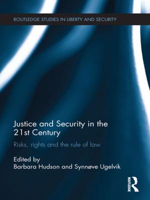 Cover of the book Justice and Security in the 21st Century by 