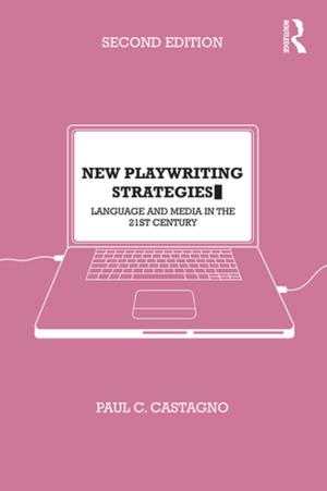 Cover of the book New Playwriting Strategies by Elizabeth Podnieks, Ariela Lowenstein, Jordan I Kosberg