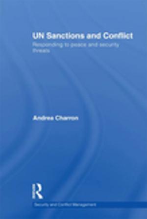 Cover of the book UN Sanctions and Conflict by James Conway Davies