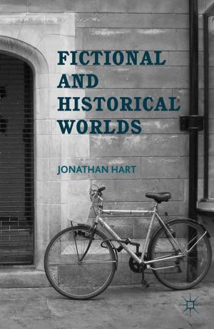 Cover of the book Fictional and Historical Worlds by J. Hart