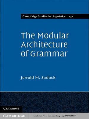 Cover of the book The Modular Architecture of Grammar by Joanna L. Grossman