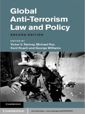 Cover of the book Global Anti-Terrorism Law and Policy by Cindy Wittke