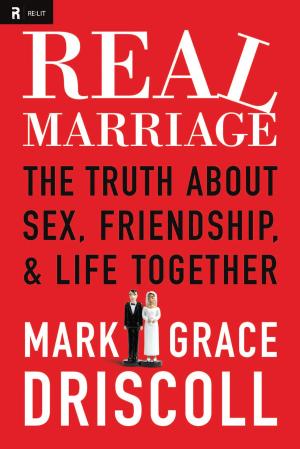 Book cover of Real Marriage: The Truth About Sex, Friendship, and Life Together