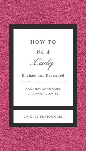 Cover of the book How to Be a Lady Revised & Updated by Chad Eastham
