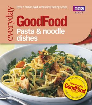 Cover of the book Good Food: Pasta and Noodle Dishes by Mike Tucker, Robert Perry