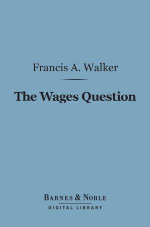 bigCover of the book The Wages Question (Barnes & Noble Digital Library) by 