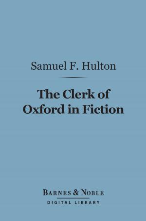 Cover of the book The Clerk of Oxford in Fiction (Barnes & Noble Digital Library) by Ellen Glasgow