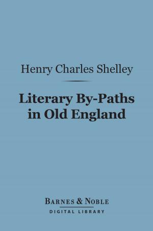 Cover of the book Literary By-Paths in Old England (Barnes & Noble Digital Library) by John Galsworthy
