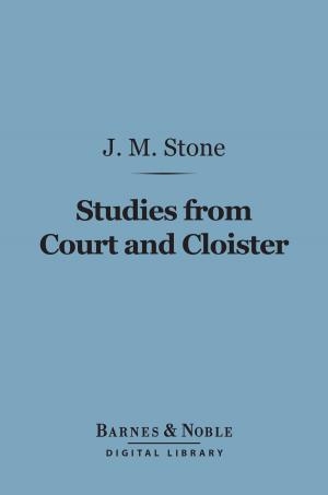 Cover of the book Studies From Court and Cloister (Barnes & Noble Digital Library) by John Cowper Powys