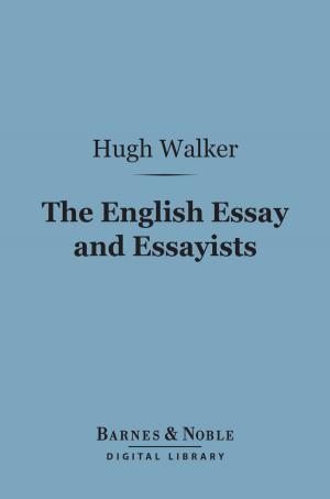 bigCover of the book The English Essay and Essayists (Barnes & Noble Digital Library) by 