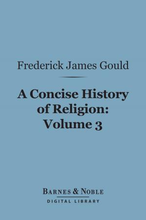bigCover of the book A Concise History of Religion, Volume 3 (Barnes & Noble Digital Library) by 