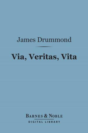 Cover of the book Via, Veritas, Vita (Barnes & Noble Digital Library) by George Gissing