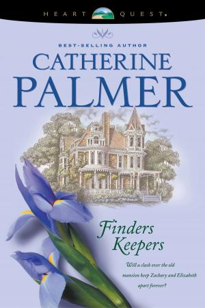 Cover of the book Finders Keepers by Catherine Palmer