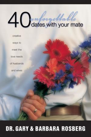 Cover of the book 40 Unforgettable Dates with Your Mate by R.C. Sproul