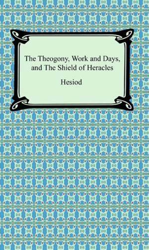Book cover of The Theogony, Works and Days, and The Shield of Heracles