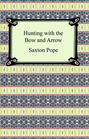 Cover of the book Hunting with the Bow and Arrow by Ralph Waldo Emerson