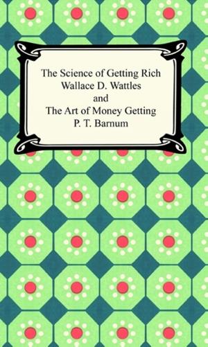 Book cover of The Science of Getting Rich and The Art of Money Getting