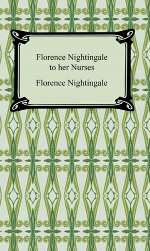 Cover of the book Florence Nightingale to Her Nurses by Richard Brinsley Sheridan