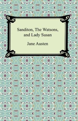 Cover of the book Sanditon, The Watsons, and Lady Susan by William Shakespeare