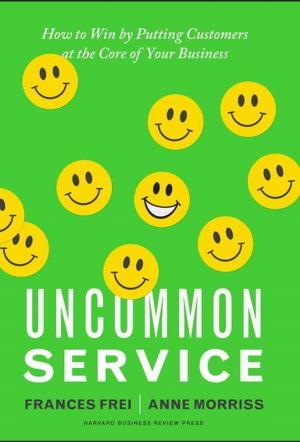 Cover of the book Uncommon Service by Harvard Business Review, Daniel Goleman, Jon R. Katzenbach, W. Chan Kim, Renée A. Mauborgne