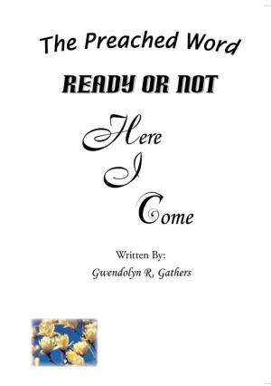 Cover of the book Ready or Not Here I Come by Aneb Jah Rasta Sensas-Utcha Nefer I