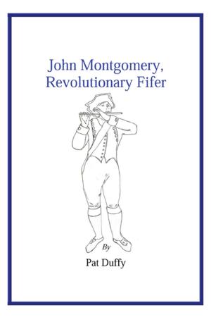 Cover of the book John Montgomery, Revolutionary Fifer by Abol Danesh