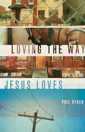 Cover of the book Loving the Way Jesus Loves by Priscila Laranjeira
