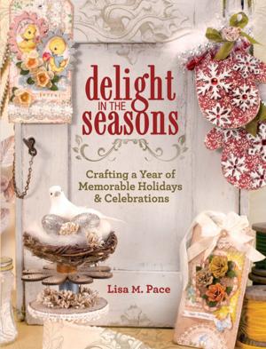 Cover of the book Delight in the Seasons by Julie Sczerbinski