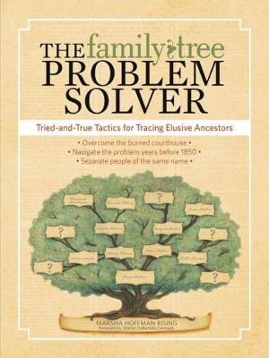 Cover of the book The Family Tree Problem Solver: Tried and True Tactics for Tracing Elusive Ancestors by J. Marsha Michler