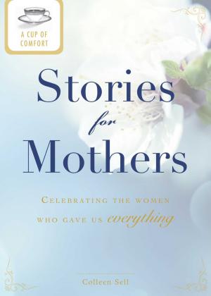 bigCover of the book A Cup of Comfort Stories for Mothers by 