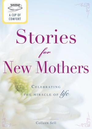 Cover of the book A Cup of Comfort Stories for New Mothers by Meera Lester