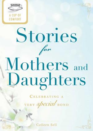 bigCover of the book A Cup of Comfort Stories for Mothers and Daughters by 
