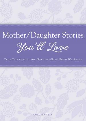 Cover of the book Mother/Daughter Stories You'll Love by Dawn Altomari-Rathjen, Jennifer M. Bendelius, Leah Traverse, RD