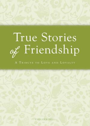 Cover of the book True Stories of Friendship by Shaunna West