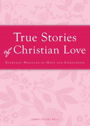 Cover of the book True Stories of Christian Love by Adams Media