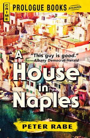 Cover of the book A House in Naples by Brenton Bloch