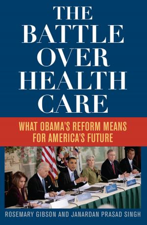 Cover of the book The Battle Over Health Care by John M. McLaughlin, Ph.D., founder, The Education Industry Report, Mark K. Claypool